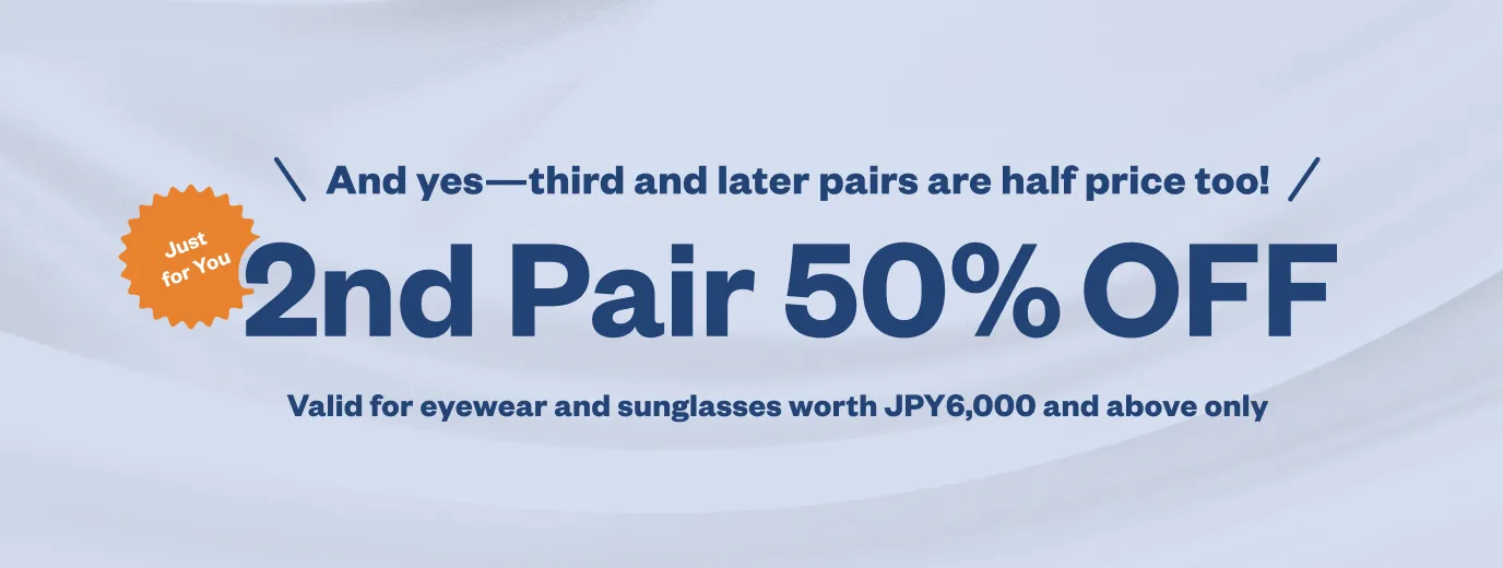And yes—third and later pairs are half price too! 2nd Pair 50% OFF