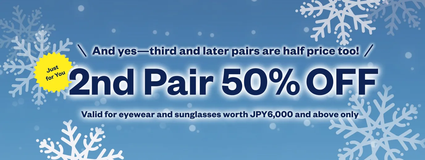 And yes—third and later  pairs are half price too! 2nd Pair 50% OFF