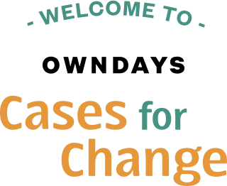 WELCOME TO OWNDAYS Cases for Change