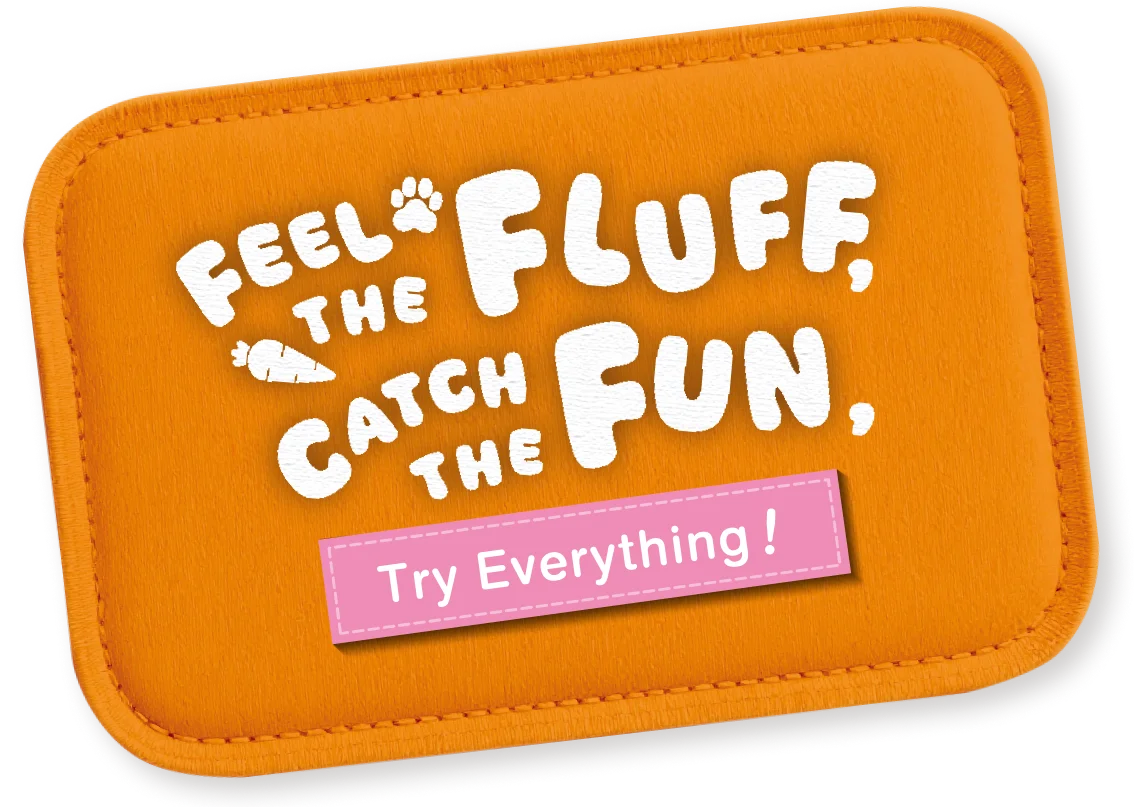 Feel the Fluff, Catch the Fun — Try Everything!