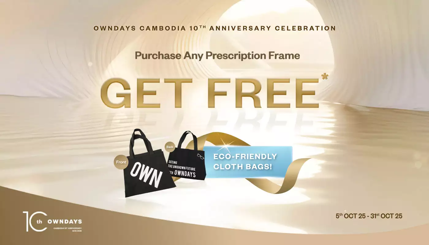 OWNDAYS CAMBODIA 10TH ANNIVERSARY - GET FREE  ECO-FRIENDLY CLOTH BAGS!
